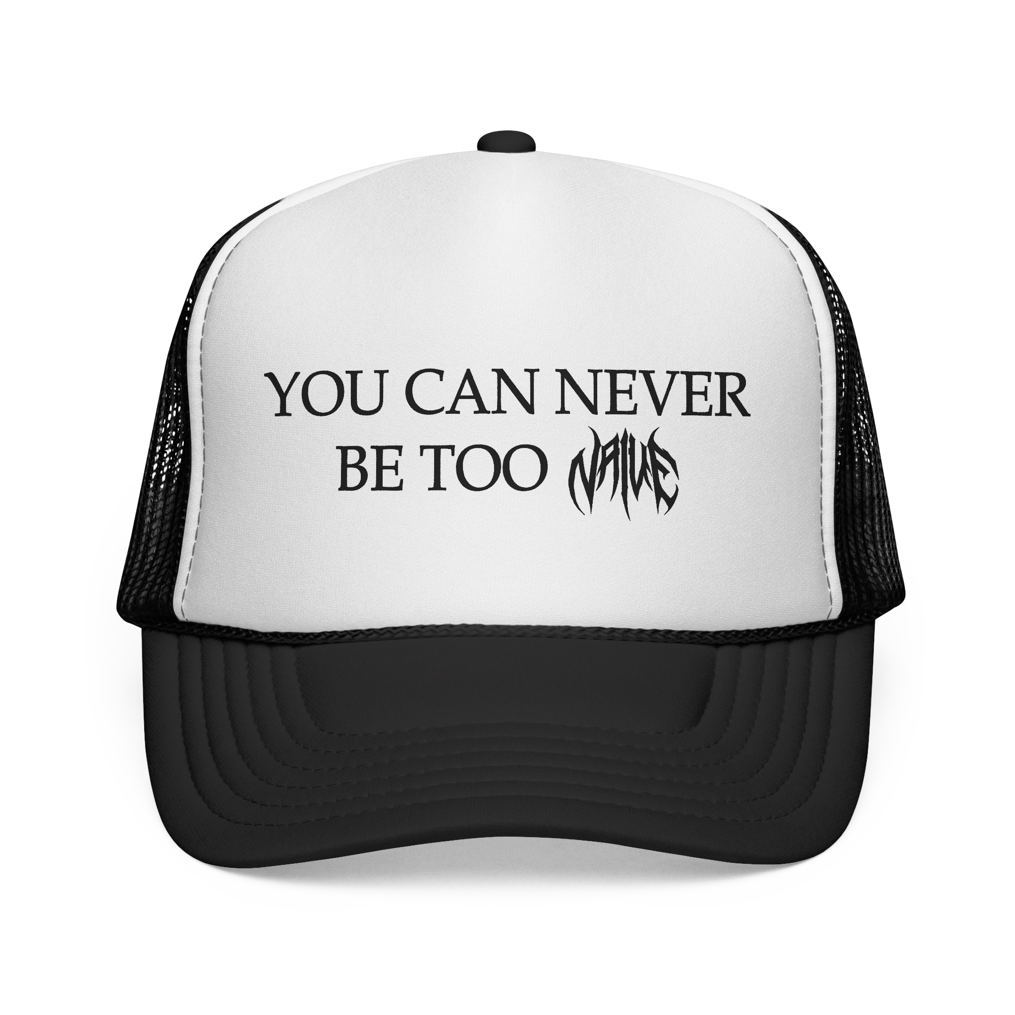 "You Can Never Be Too Naive" Trucker Cap